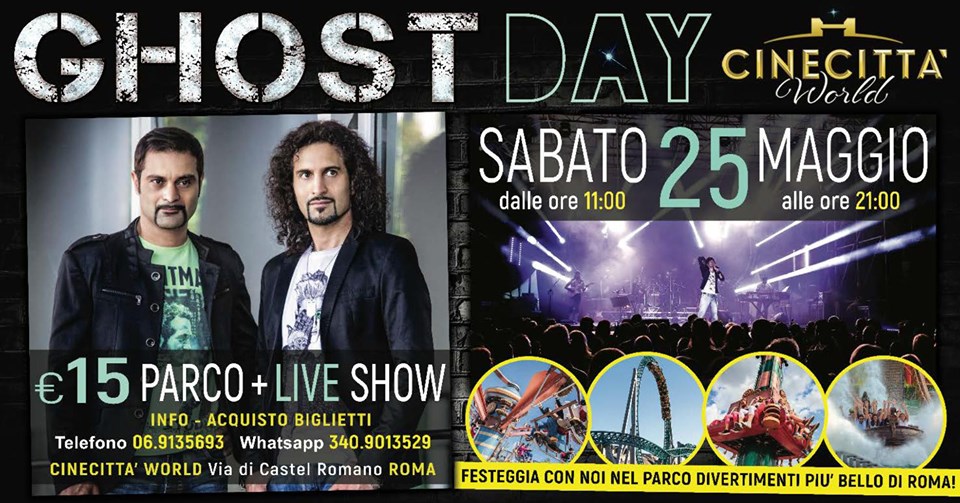 Ghost Day, Sabato 25 Maggio 2019 Cinecittà World Teatro 1