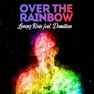 LORENZ KOIN FEAT. DOMILLION “OVER THE RAINBOW” arriva in radio il brano dancefloor del dj e produttore italiano realizzato con la collaborazione del compositore e cantante reggae tedesco