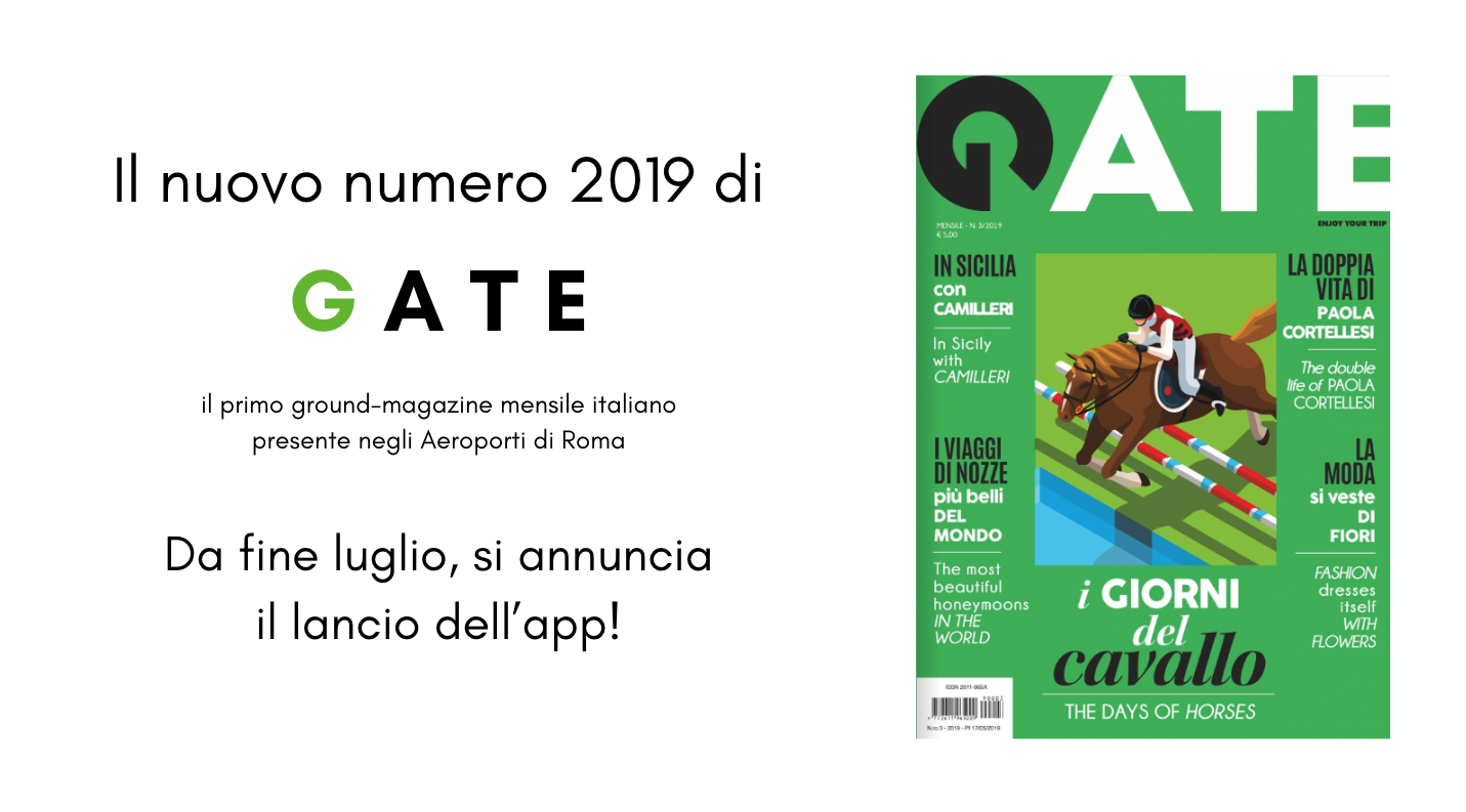 Il nuovo numero del mensile GATE distribuito in 200.000 copie negli Aeroporti di Roma. Da fine luglio, si annuncia il lancio dell’app