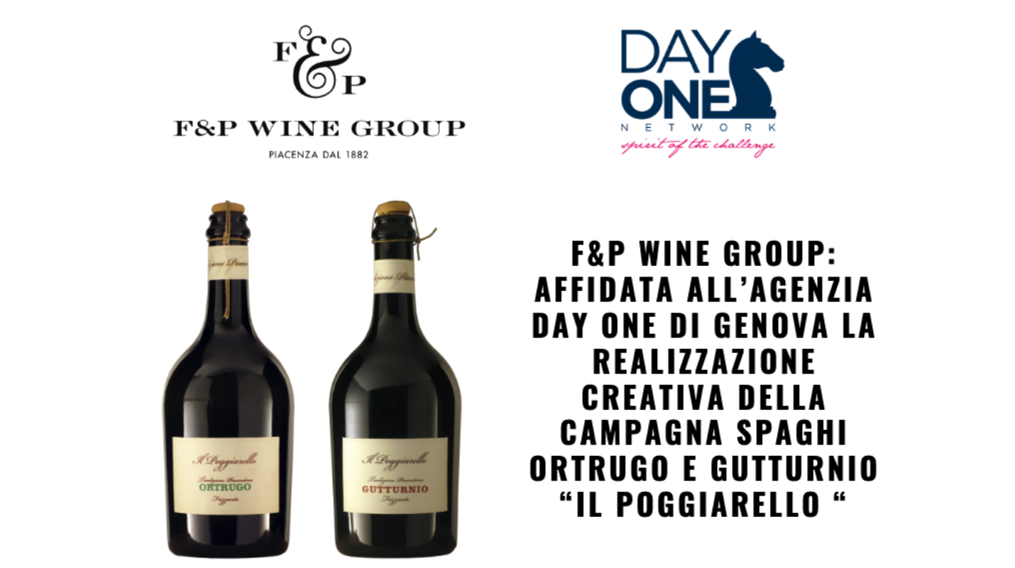 F&P Wine Group: Affidata all’agenzia Day One di Genova la realizzazione creativa della campagna Spaghi Ortrugo e Gutturnio “Il Poggiarello “