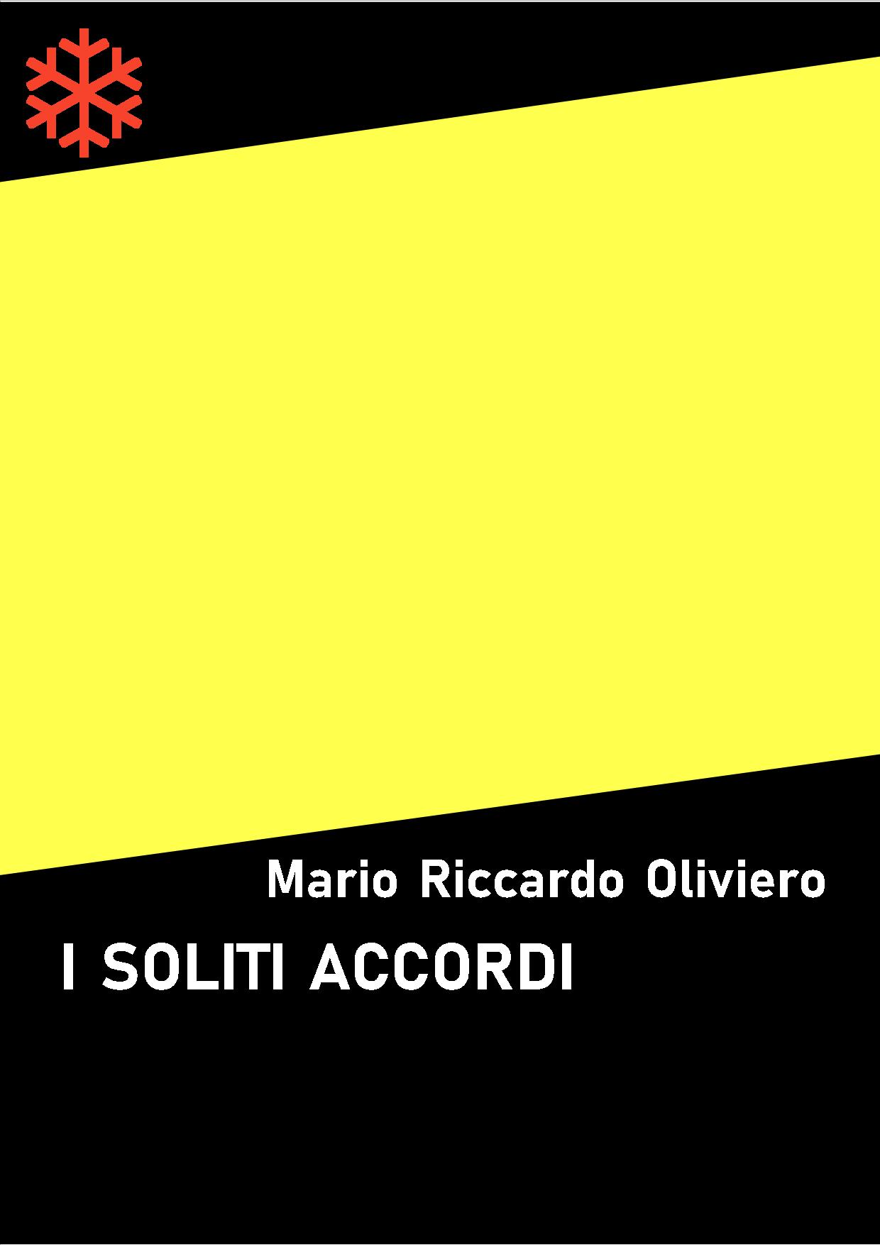 Edizioni Leucotea in collaborazione con la collana Project annuncia l’uscita in formato e Book del romanzo di Mario Riccardo Oliviero “I soliti accordi”