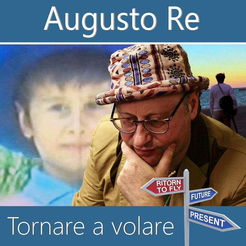 AUGUSTO RE  “TORNARE A VOLARE” è il nuovo singolo del cantautore ravennate