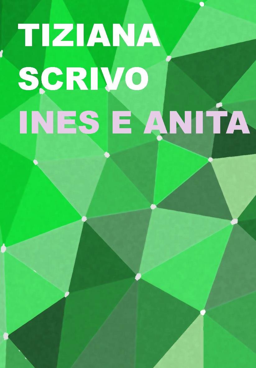 Edizioni Leucotea, in collaborazione con la collana Élite, annuncia l’uscita del romanzo di Tiziana Scrivo “Ines e Anita”