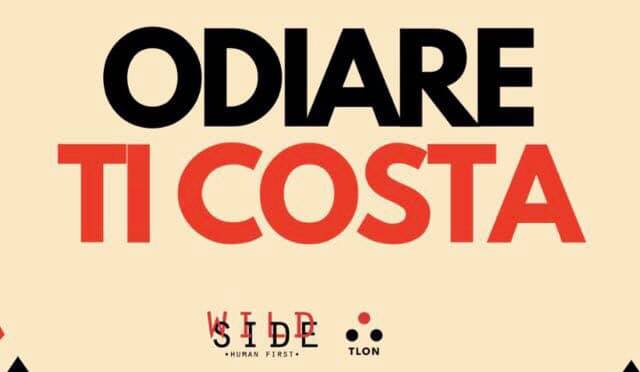 -Bologna, #OdiareTiCosta è la Campagna di Tlon e Wildside contro gli odiatori in Rete. (Scritto da Antonio Castaldo)