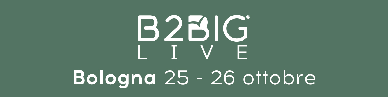 B2BIG® Live: il 25 e 26 ottobre a Bologna l’evento dell’anno sul marketing B2B in Italia