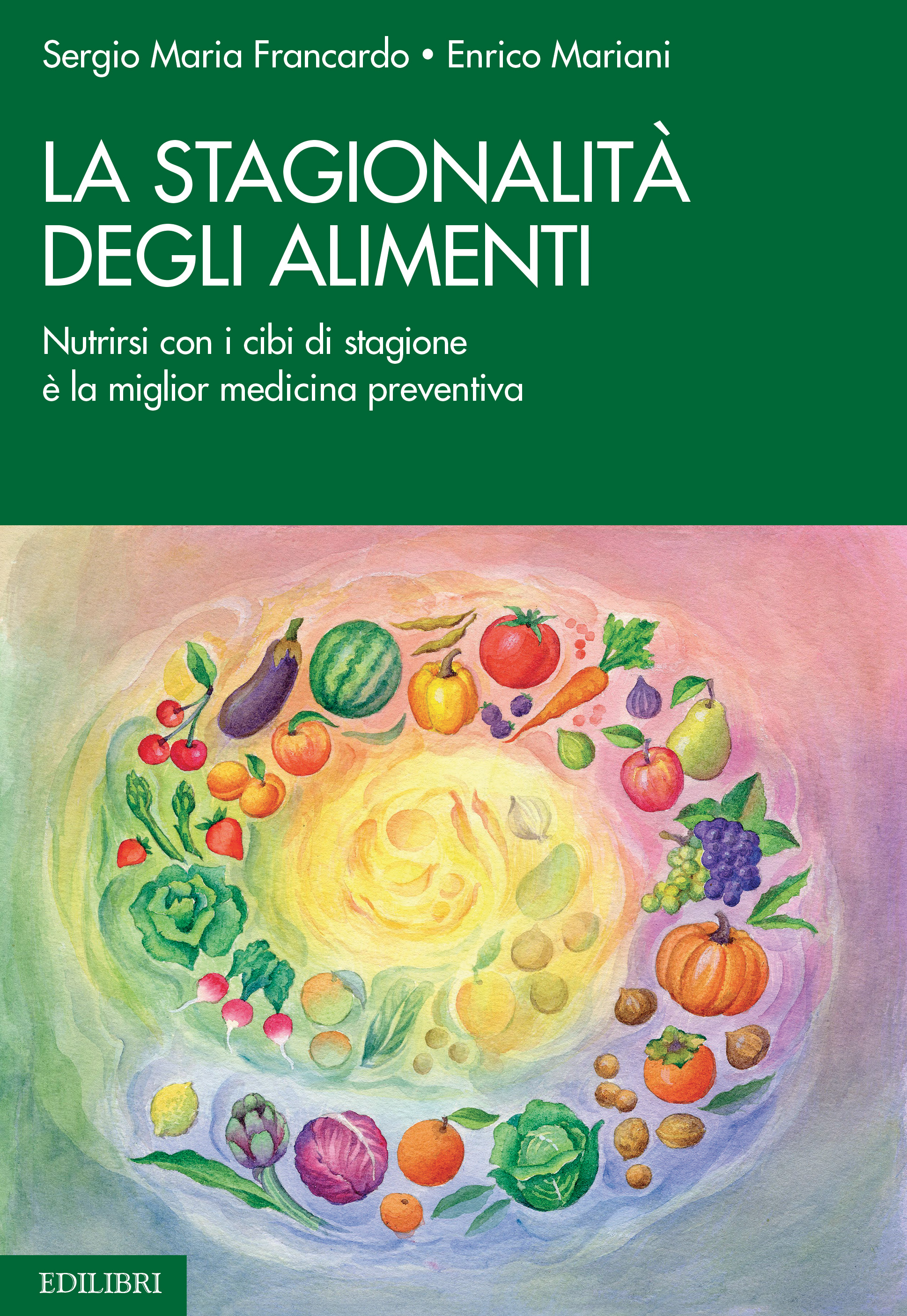 Sergio Maria Francardo ed Enrico Mariano presentano “La stagionalità degli alimenti”