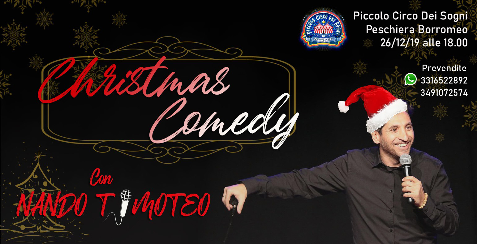 Risate assicurate a Santo Stefano: Nando Timoteo, comico di Colorado Cafè e Zelig, porta in scena Christmas Comedy al Circo di Peschiera Borromeo (MI)