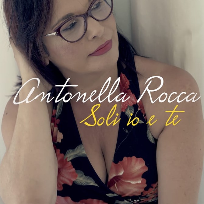 Antonella Rocca in radio con il nuovo singolo “Soli io e te”