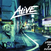 Lookin’ For A Future, il nuovo disco degli Alive