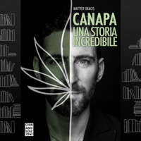 “Canapa, una storia incredibile”, da Libraccio Firenze incontro con l’autore Matteo Gracis