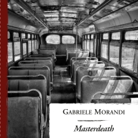 IN LIBRERIA  “MASTERDEATH”, IL NUOVO THRILLER DI GABRIELE MORANDI