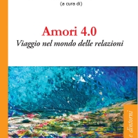 Esce “Amori 4.0”, il libro che indaga le relazioni ai tempi del web