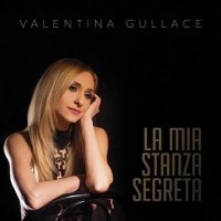 VALENTINA GULLACE “LA MIA STANZA SEGRETA” IN RADIO DAL 24 MAGGIO IL NUOVO SINGOLO DELLA CANTAUTRICE E MUSICAL PERFORMER CHE ANTICIPA IL DISCO D’ESORDIO DI PROSSIMA USCITA