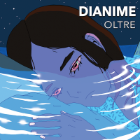 “Oltre”, il nuovo singolo delle Dianime 