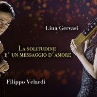 LINA GERVASI, FILIPPO VELARDI - La solitudine è un messaggio d'amore