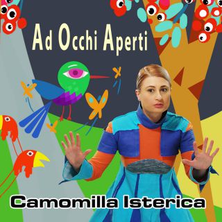 Camomilla Isterica “Ad occhi aperti” è il singolo che segna la svolta stilistisca e narrativa della multiforme band romana