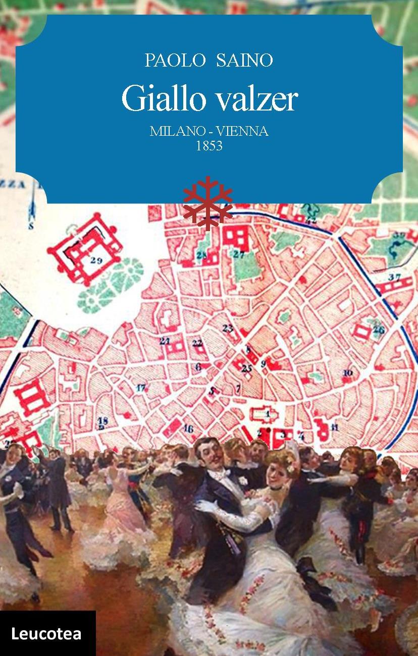 Nell'anniversario della rivolta risorgimentale di Milano (6 febbraio 1853) arriva in libreria Giallo Valzer