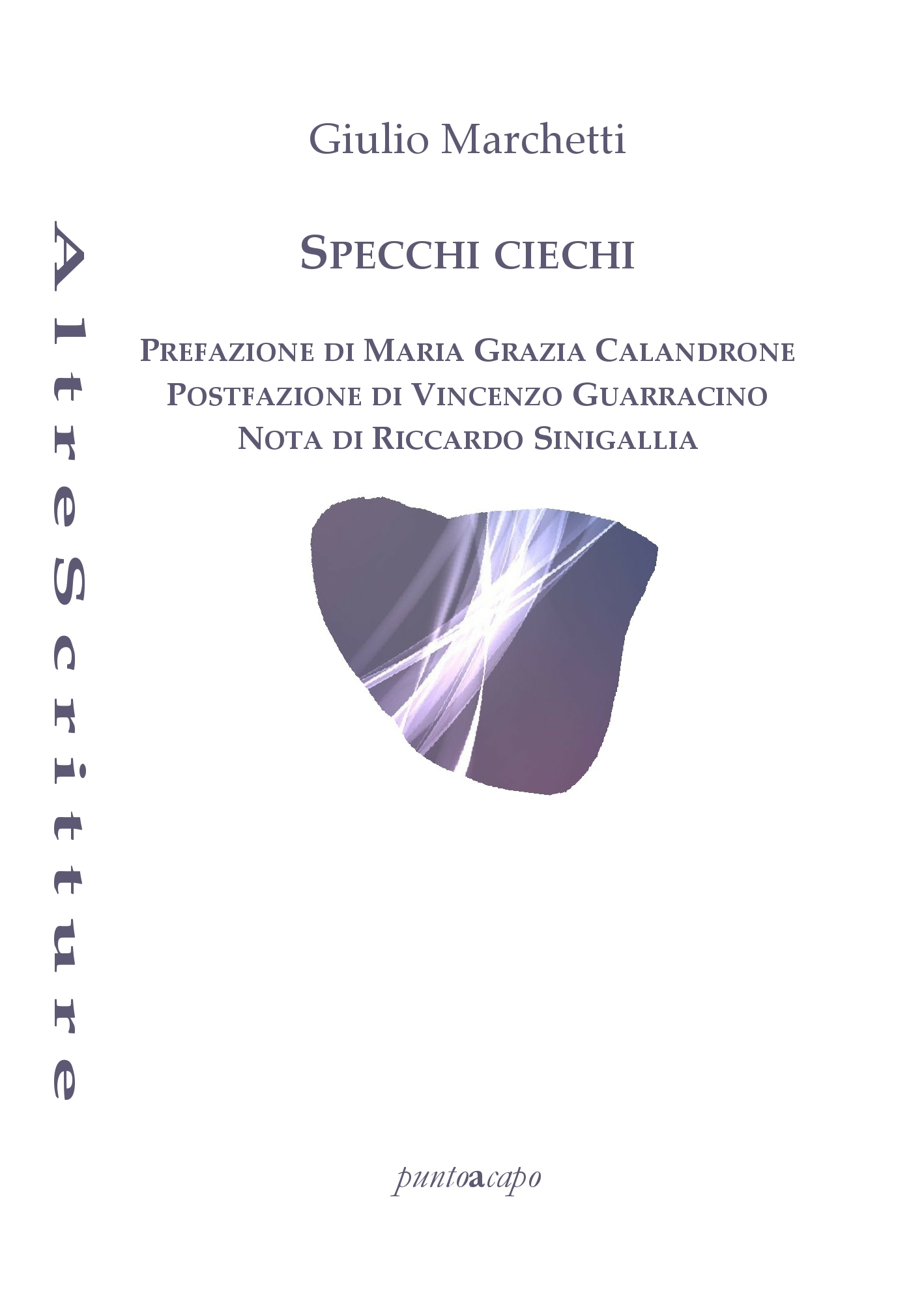 Intervista di Alessia Mocci a Giulio Marchetti: vi presentiamo la raccolta Specchi ciechi