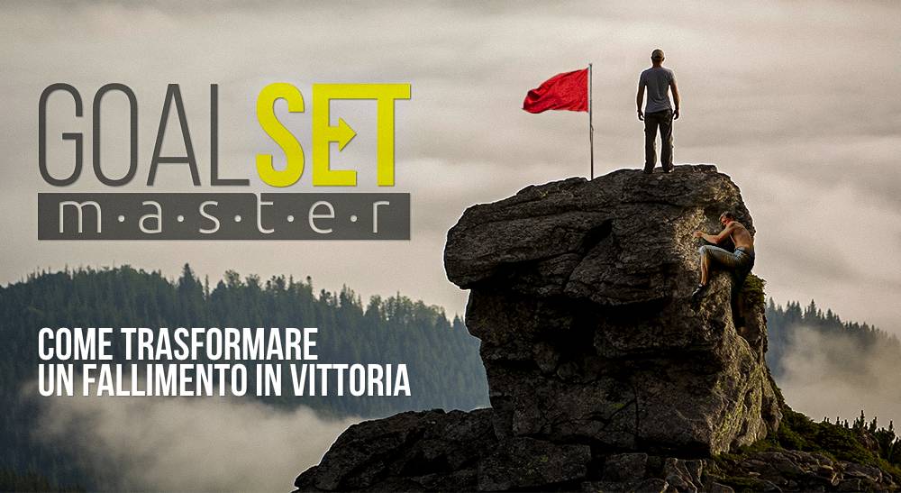 GoalSet Master: come trasformare un fallimento in vittoria