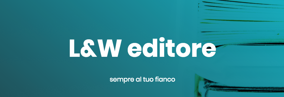 Nasce L&W Editore, una nuova casa editrice indipendente