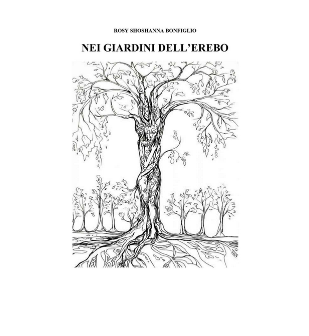 “NEI GIARDINI DELL'EREBO”, L’ESORDIO LETTERARIO DELL’ATTRICE, AUTRICE E CANTANTE ROSY SHOSHANNA BONFIGLIO