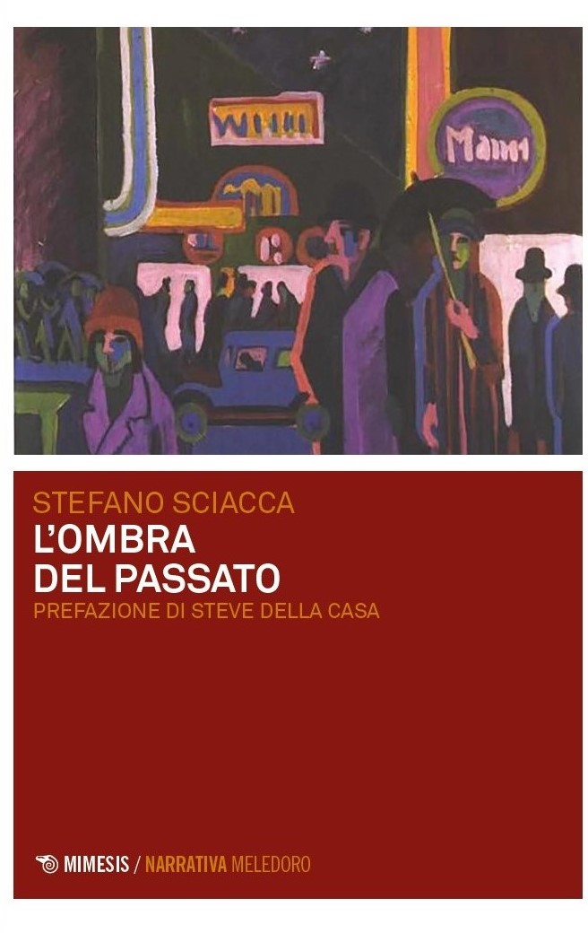 “L’OMBRA DEL PASSATO”,  IL NUOVO ROMANZO DELLO SCRITTORE STEFANO SCIACCA