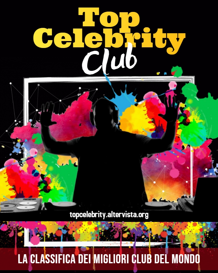 NASCE “TOP CELEBRITY CLUB” LA CLASSIFICA DEI MIGLIORI LOCALI DEL MONDO.