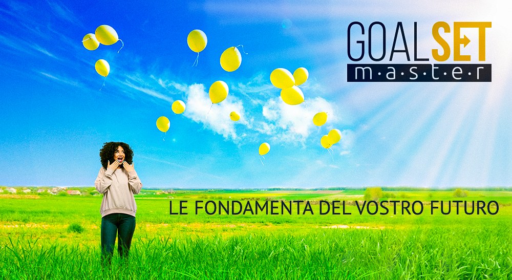 GoalSet Master: le fondamenta del vostro futuro