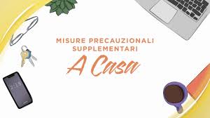 COVID 19: MISURE PRECAUZIONALI SUPPLEMENTARI A CASA