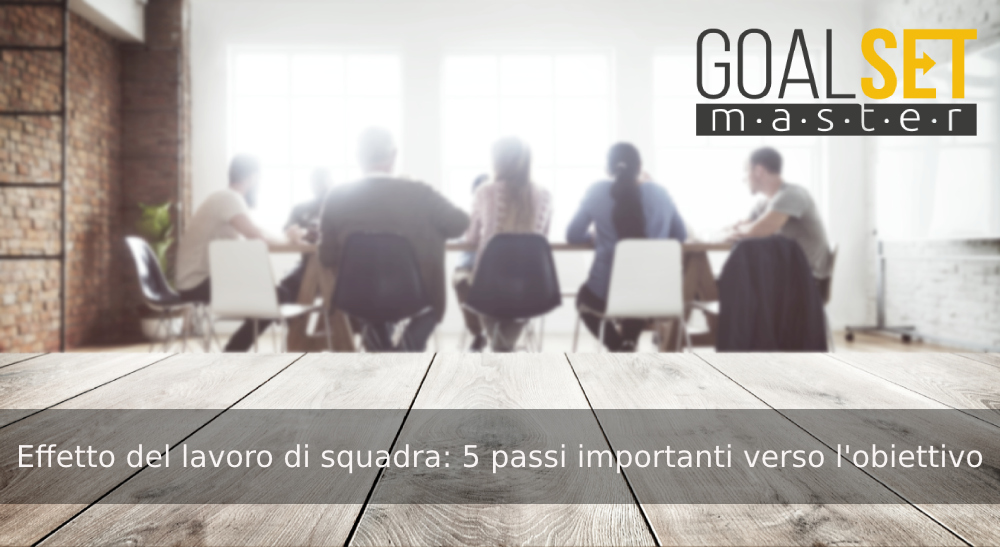 Effetto del lavoro di squadra: 5 passi importanti verso l'obiettivo