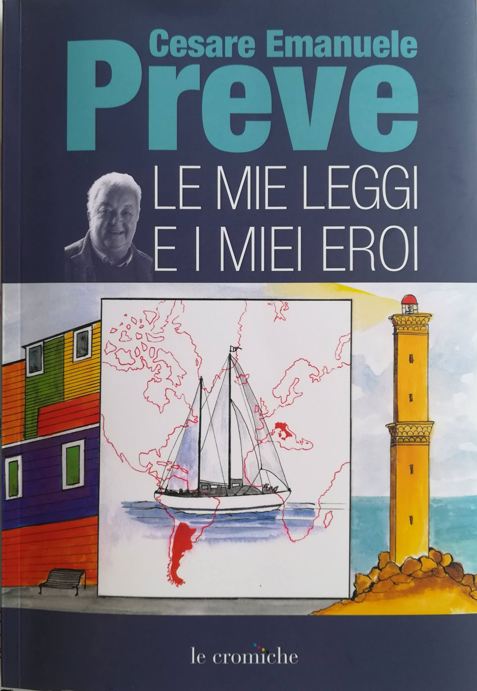 Cesare Emanuele Preve. Le mie leggi e i miei eroi