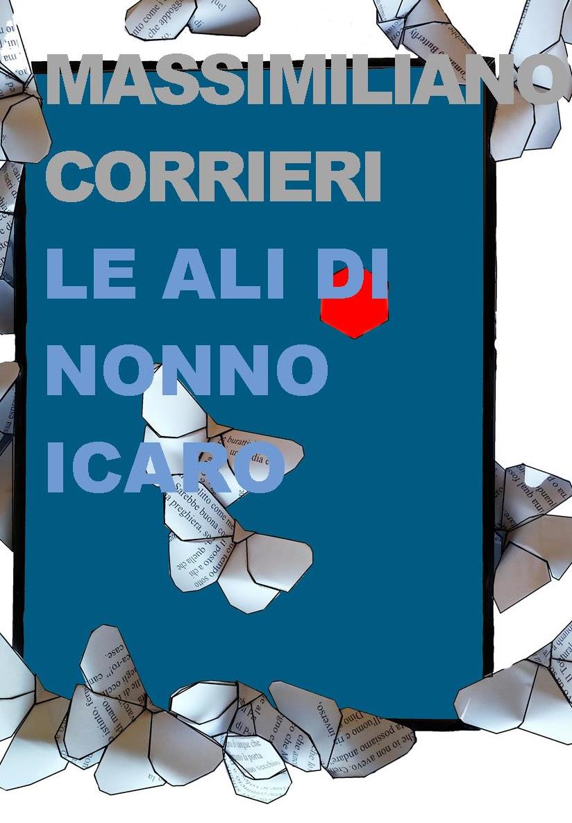 Arriva in libreria il romanzo di Massimiliano Corrieri “Le ali di nonno Icaro”