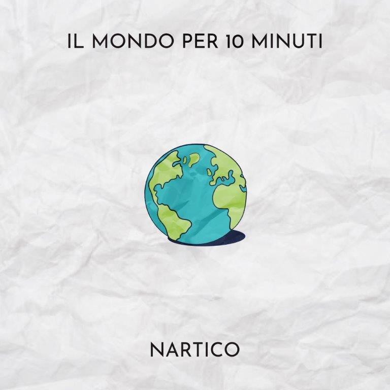 Nartico in radio con il primo singolo “Il mondo per 10 minuti” , già disponibile nei digital store