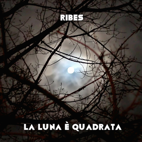 Ribes, La luna è quadrata