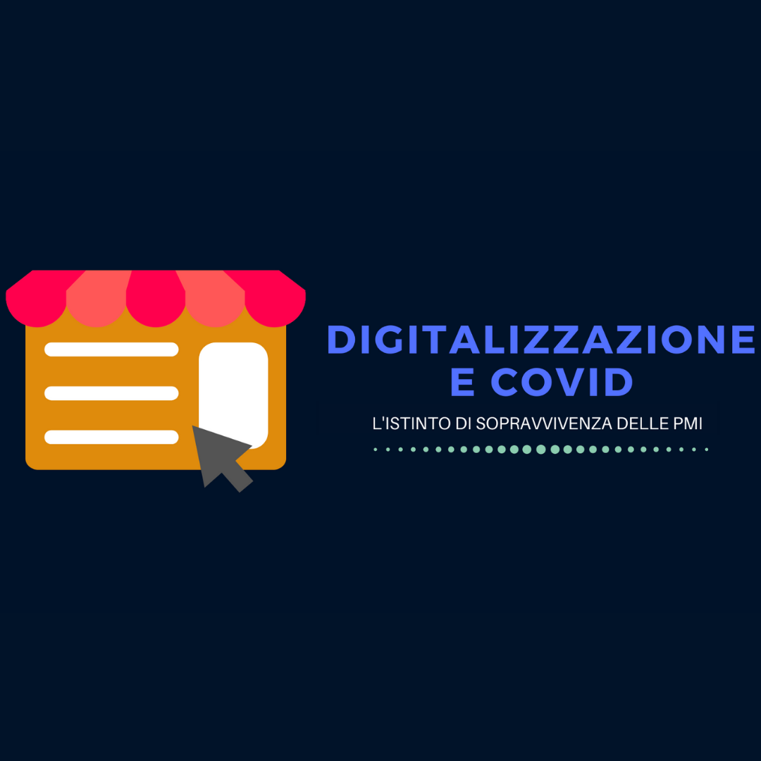 Digitalizzazione e Covid: l'istinto di sopravvivenza delle PMI