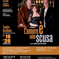 L'Amore è una scusa - Dal 15 al 26 gennaio in scena al Teatro Arciliuto di Roma