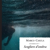 SCOGLIERE D’OMBRA: DAL 27 GENNAIO IL NUOVO ROMANZO DI MARCO CASULA IN TUTTE LE LIBRERIE