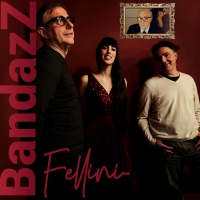 BandazZ ESCE IL 20 GENNAIO IL NUOVO SINGOLO “FELLINI” Un omaggio al grande Maestro in occasione del centenario della sua nascita.