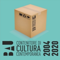 BAU. Contenitore di cultura contemporanea 2004-2020