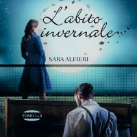 L'abito invernale - Tomo 1 e 2 di Sara Alfieri