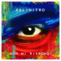 SALINITRO “Non mi rispondi” in radio dal 28 febbraio 2020 il secondo singolo del cantautore siciliano