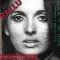 Beppe Dettori & Raoul Moretti “BALLU” anticipa l’album  “(IN) CANTO RITUALE - Omaggio a Maria Carta” in uscita il 27 marzo