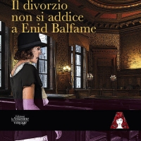 “IL DIVORZIO NON SI ADDICE A ENID BALFAME” DI GERTRUDE ATHERTON SBARCA SUL MERCATO EDITORIALE ITALIANO CON LA CASA EDITRICE LE ASSASSINE