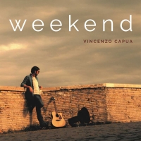 VINCENZO CAPUA IL NUOVO SINGOLO “WEEKEND”. DAL 9 GIUGNO IN RADIO E DIGITALE