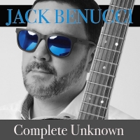 Jack Benucci, Complete Unknown