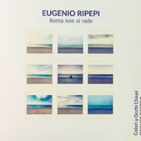 EUGENIO RIPEPI: “ROMA NON SI RADE” è il nuovo album del cantautore ligure in uscita il 3 luglio