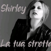 Shirley, La tua stretta 