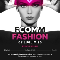 ECOMM FASHION 2020  7 LUGLIO 2020 - GLI “STATI GENERALI” DELLA MODA ITALIANA