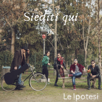 Le Ipotesi, Siediti Qui