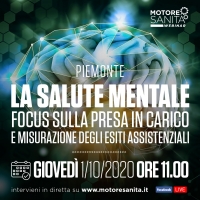 'La salute mentale. Focus sulla presa in carico e misurazione degli esiti assistenziali’ - Piemonte, 1 Ottobre 2020, ORE 11